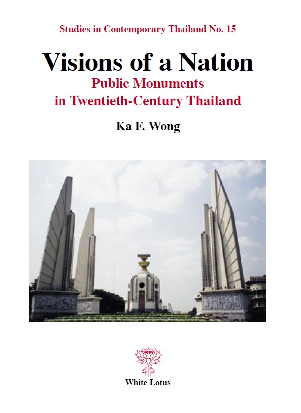 Visions of a Nation: Public Monuments in Twentieth-Century Thailand